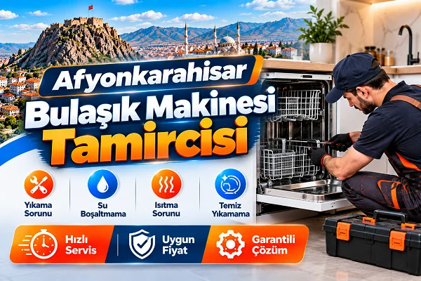 Afyonkarahisar Bulaşık Makinesi Tamircisi Sık Hatalar ve Çözümler