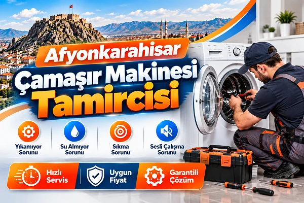 Afyonkarahisar Çamaşır Makinesi Tamircisi