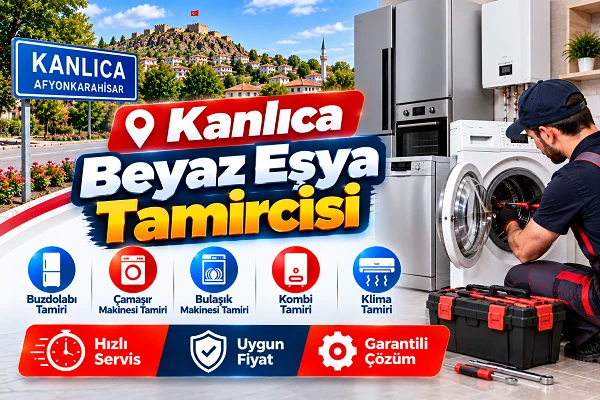 Afyonkarahisar Kanlıca Beyaz Eşya Tamircisi
